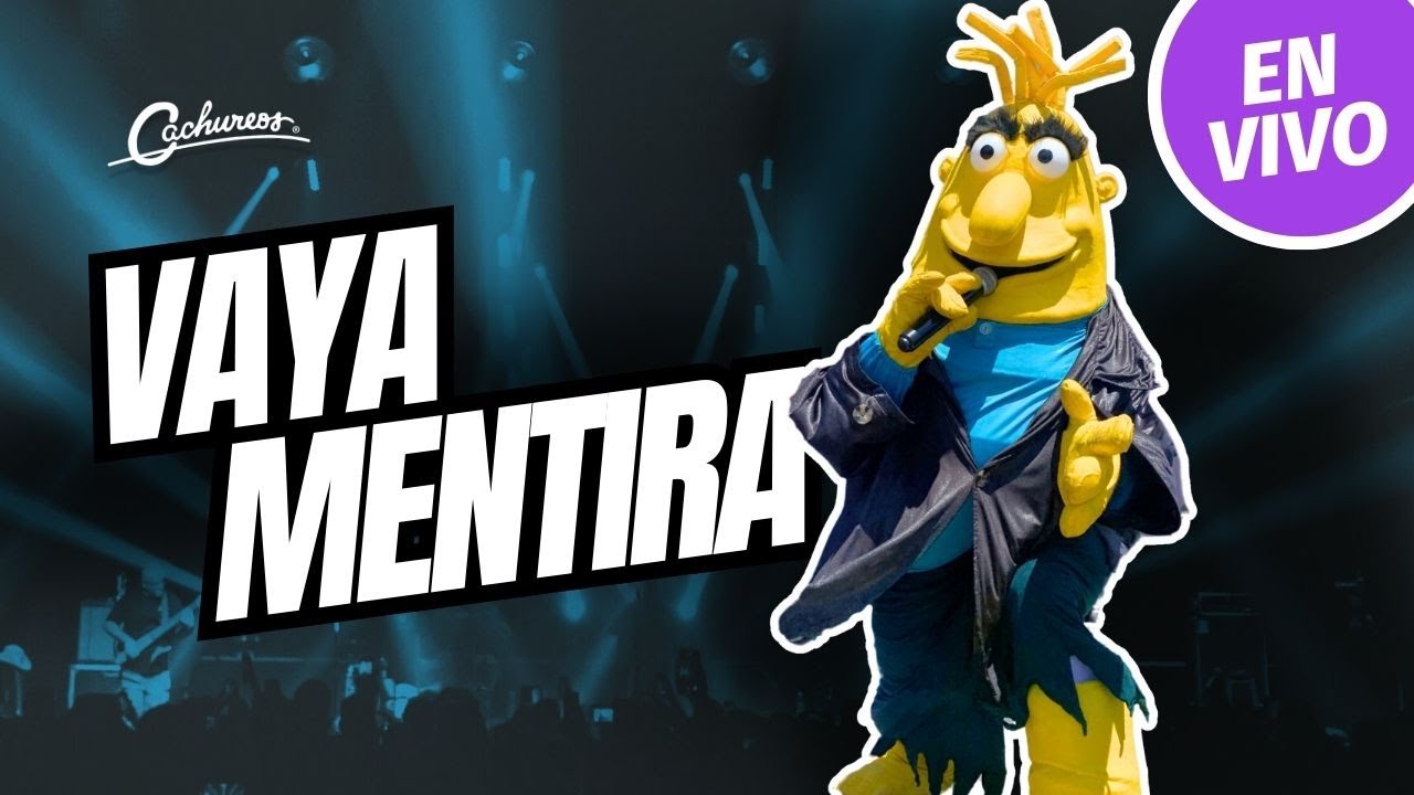Vaya Mentira de Cachureos, en Vivo por Chile