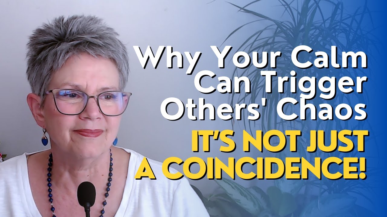 Why Your Calm Can Trigger Others' Chaos