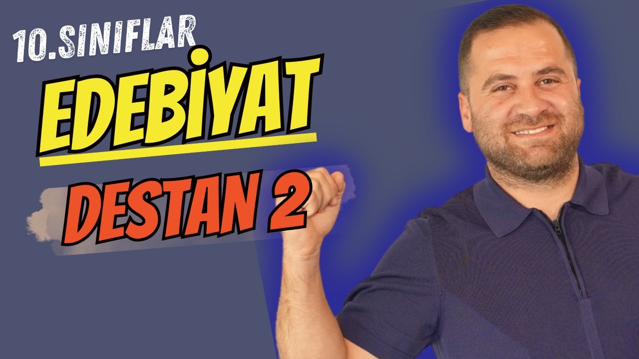 10. Sınıf EDEBİYAT 3. TEMA DESTAN ÖZELLİKLERİ