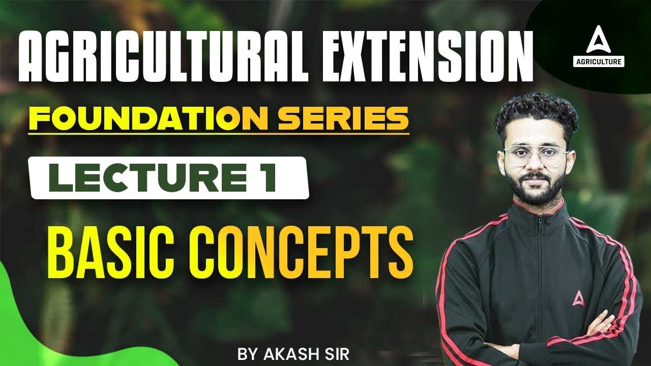 Agriculture Extension Basic Concepts | Lecture #1 | Foundation Series | By Akash Sir