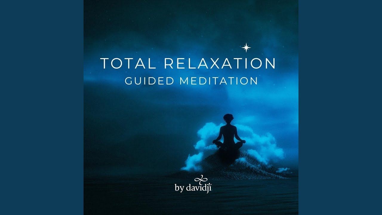 Total Relaxation Guided Meditation by Davidji
