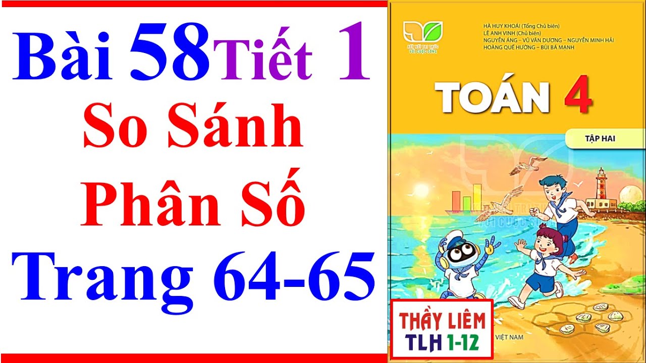 Toán Lớp 4 Bài 58 | So Sánh Phân Số | Trang 64 - 65 | Kết Nối Tri Thức | Tiết 1 | Tập 2