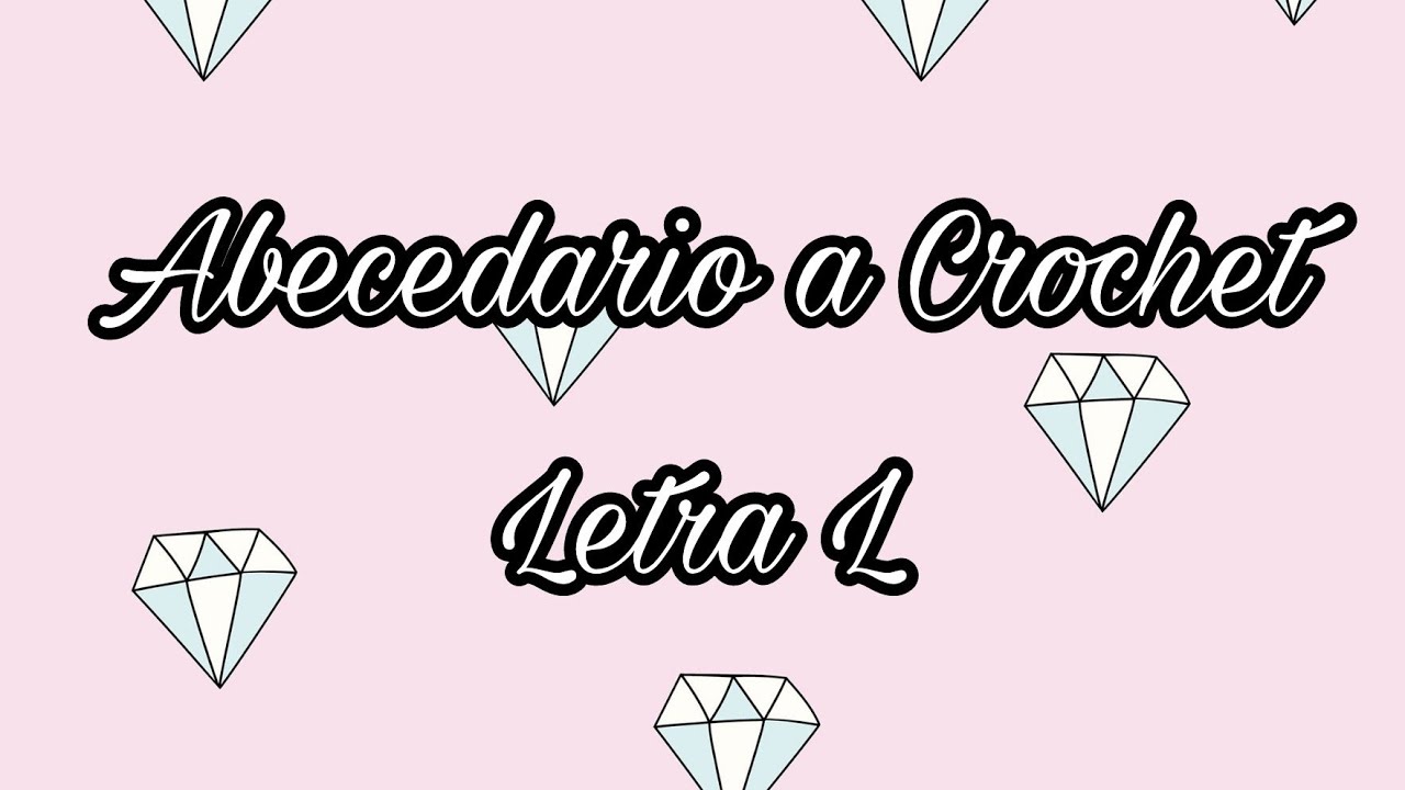 ABECEDARIO A CROCHET: LETRA L - TEJIDO CROCHET