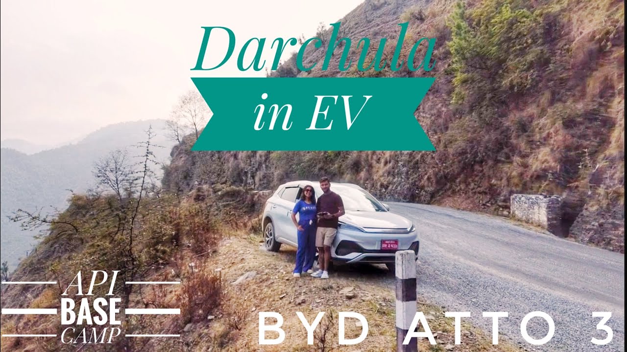 CHITWAN TO DARCHULA IN EV | BYD ATTO 3 | API BASE CAMP | FAR WEST NEPAL