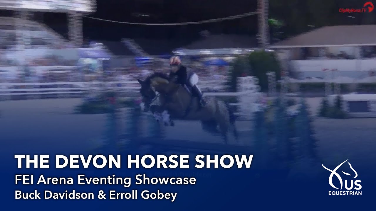 Buck Davidson & Erroll Gobey | FEI Arena Eventing Showcase | The Devon Horse Show