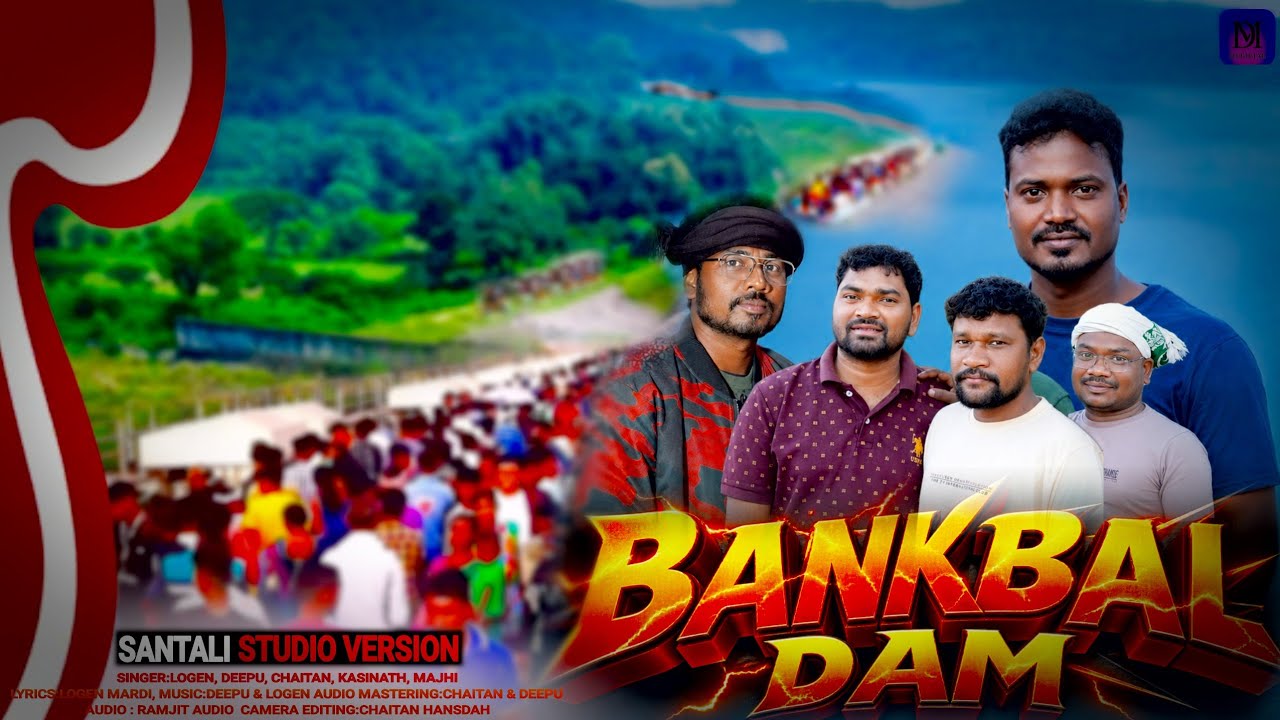BANKBAL DAM  || NEW SANTALI STUDIO VERSION 2026 || DEEPU CHAITAN LOGEN KASINATH MAJHIA 