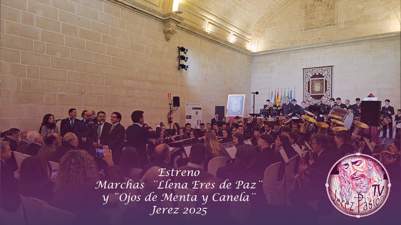 ESTRENO Marchas ¨Llena eres de Paz¨ y ¨Ojos de Menta y Canela¨ | Jerez Pasión TV