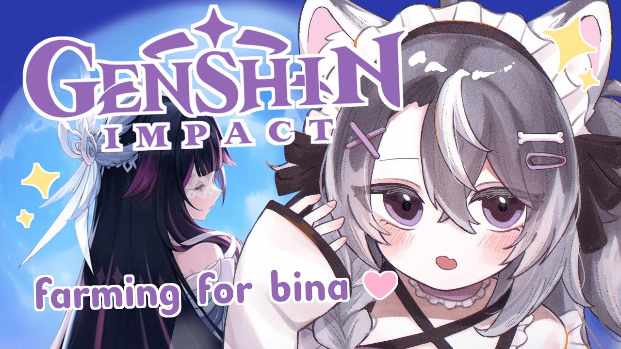 【 GENSHIN IMPACT 】farming for bina!!
