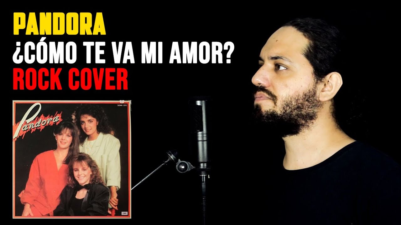 TEMA PATROCINADO | PANDORA: ¿Cómo te va mi amor? | Rock Cover