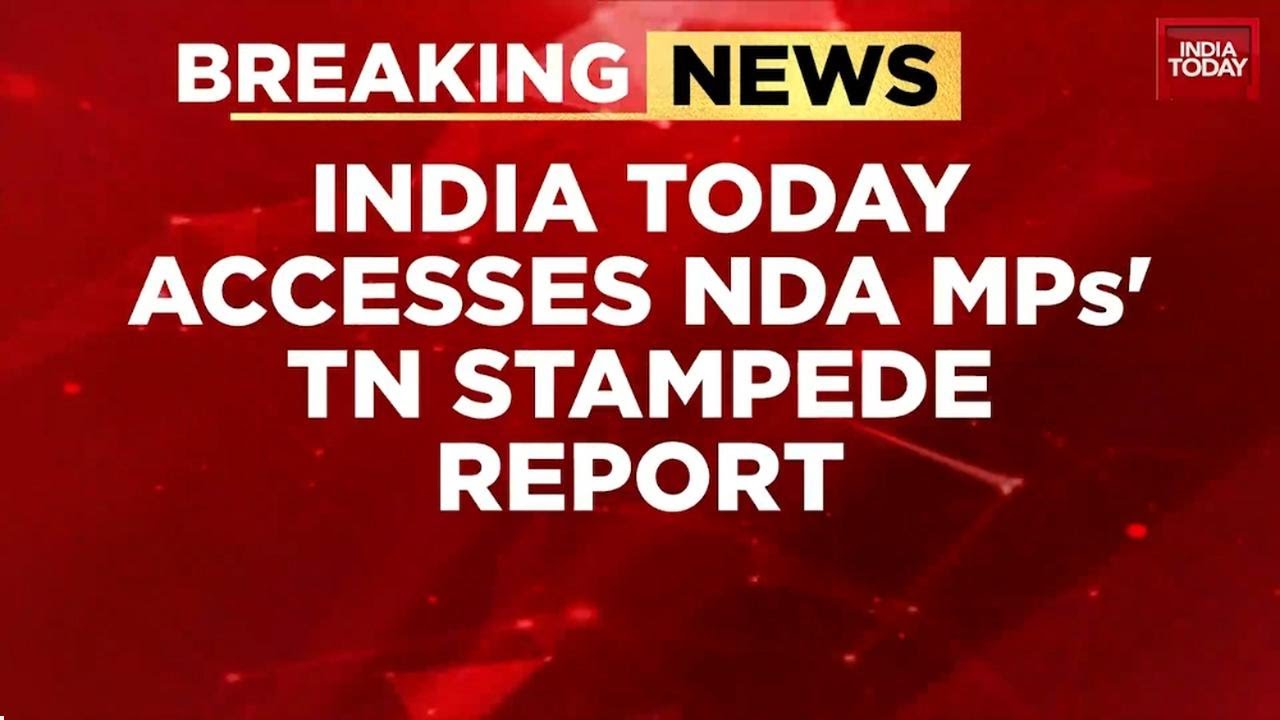 Karur Stampede: NDA Probe Blames 'Complete Administrative Failure' For Tragedy | India Today News