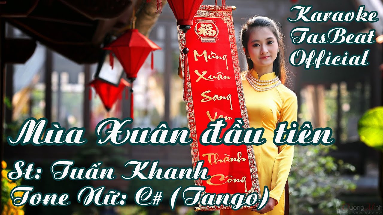 Karaoke M&ugrave;a Xu&acirc;n Đầu Ti&ecirc;n ( Tuấn Khanh - Tango) Tone Nữ | TAS BEAT