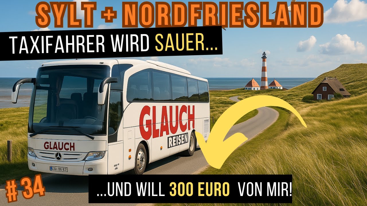 BUS Doku # 34 | Sylt & Nordfriesland - Taxifahrer ist sauer & will Geld haben | Reisebus Fernfahrer