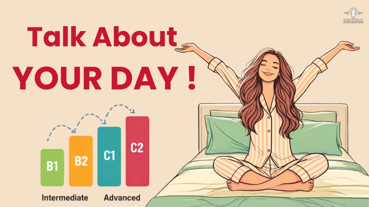 English Podcast For Learning English | Daily Routine English | Talk About Your Day Easily