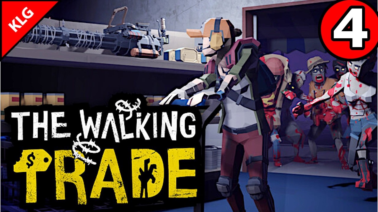 The Walking Trade ► РАСШИРЯЮ МАГАЗИН + НОВЫЕ ТОВАРЫ ►#4