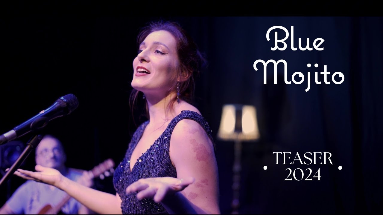 Blue Mojito | Teaser 2024 | Musiques Latines, Bossa Nova & Jazz