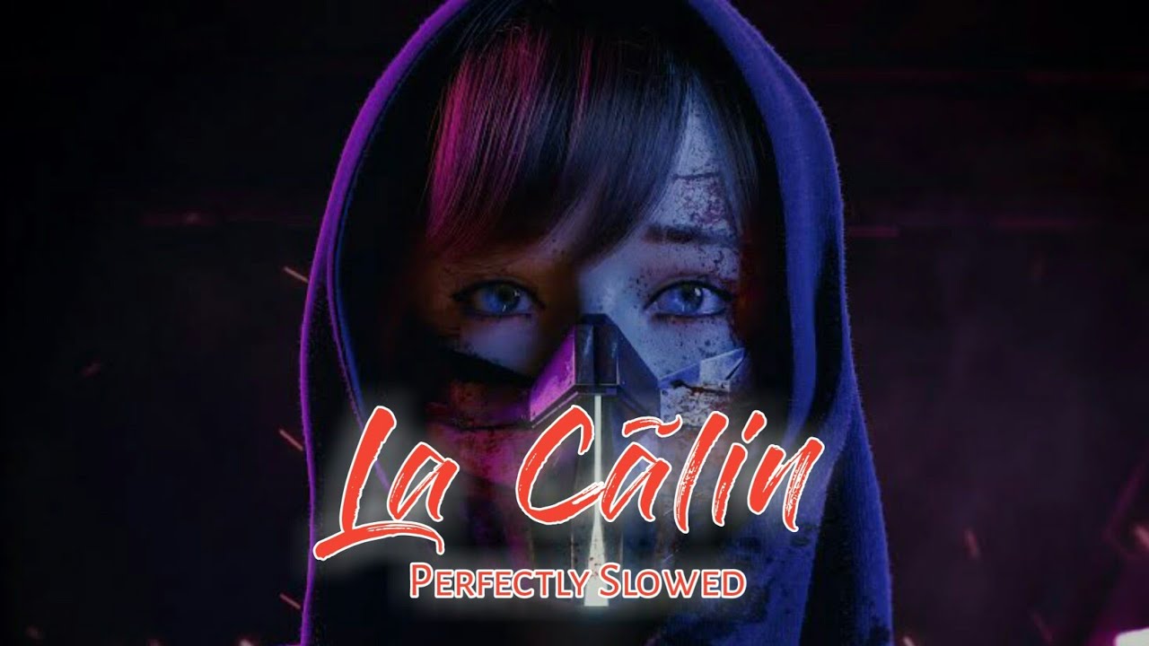 La C&atilde;lin ( Gobi Lelo Gobi Lelo) - Perfectly Slowed - S Music