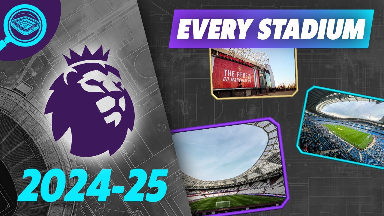 Every Stadium of the 2024-2025 PREMIER LEAGUE explained!