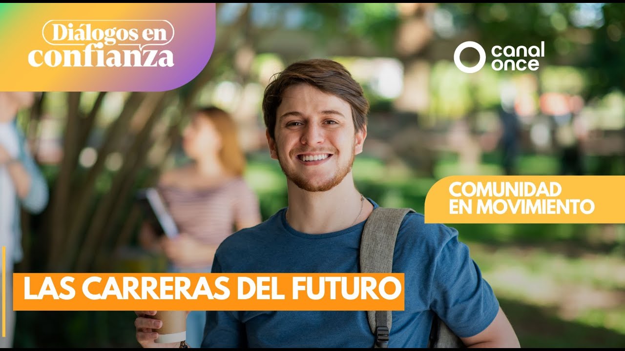 Diálogos en confianza (Comunidad en movimiento) - Las carreras del futuro (05/02/2026)