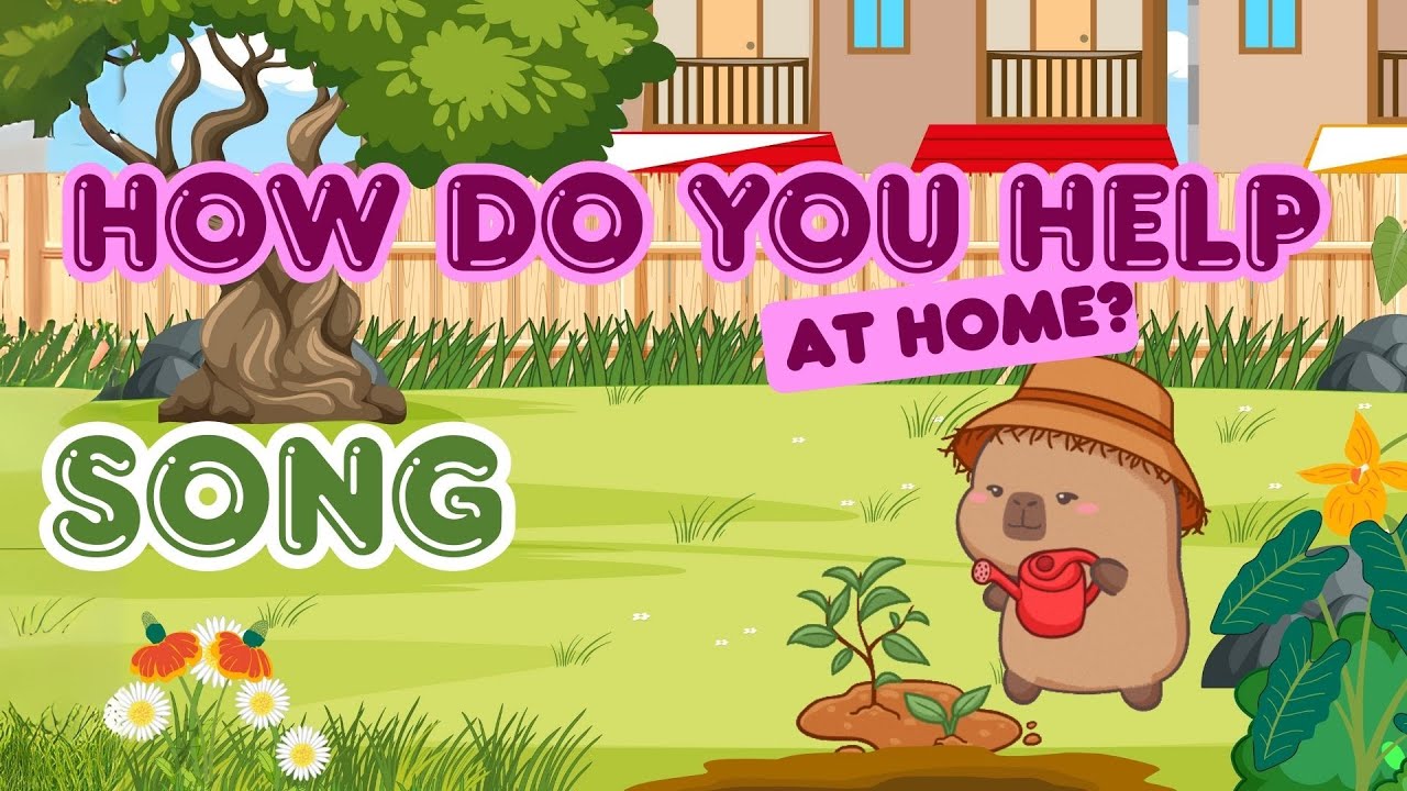 HOW DO YOU HELP AT HOME? SONG