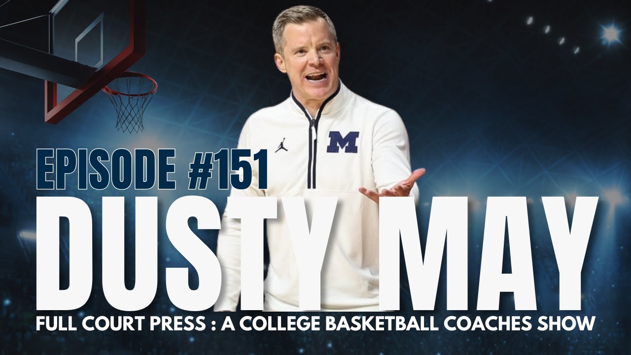 #151: University of Michigan Men's Basketball Coach Dusty May
