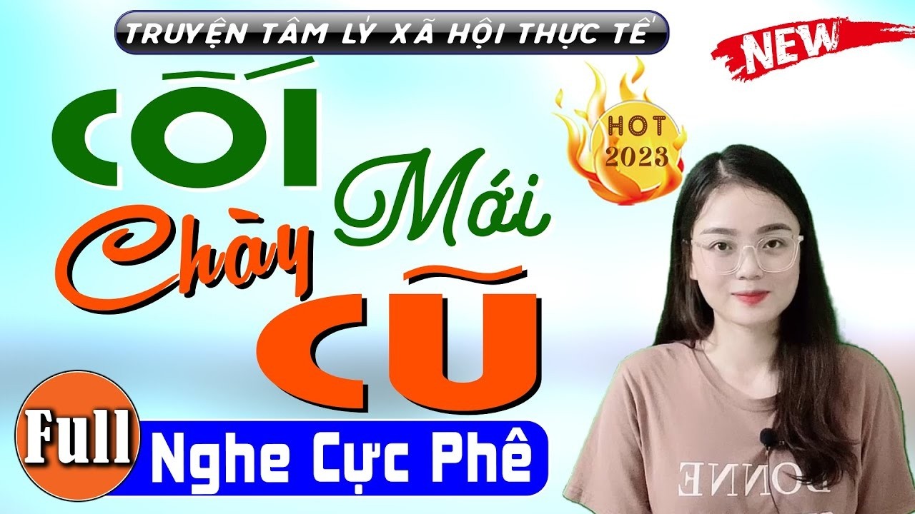 Nhất Định Phải Nghe - CỐI MỚI CHÀY CŨ - Nằm nghe kể chuyện đêm khuya đặc sắc 2026