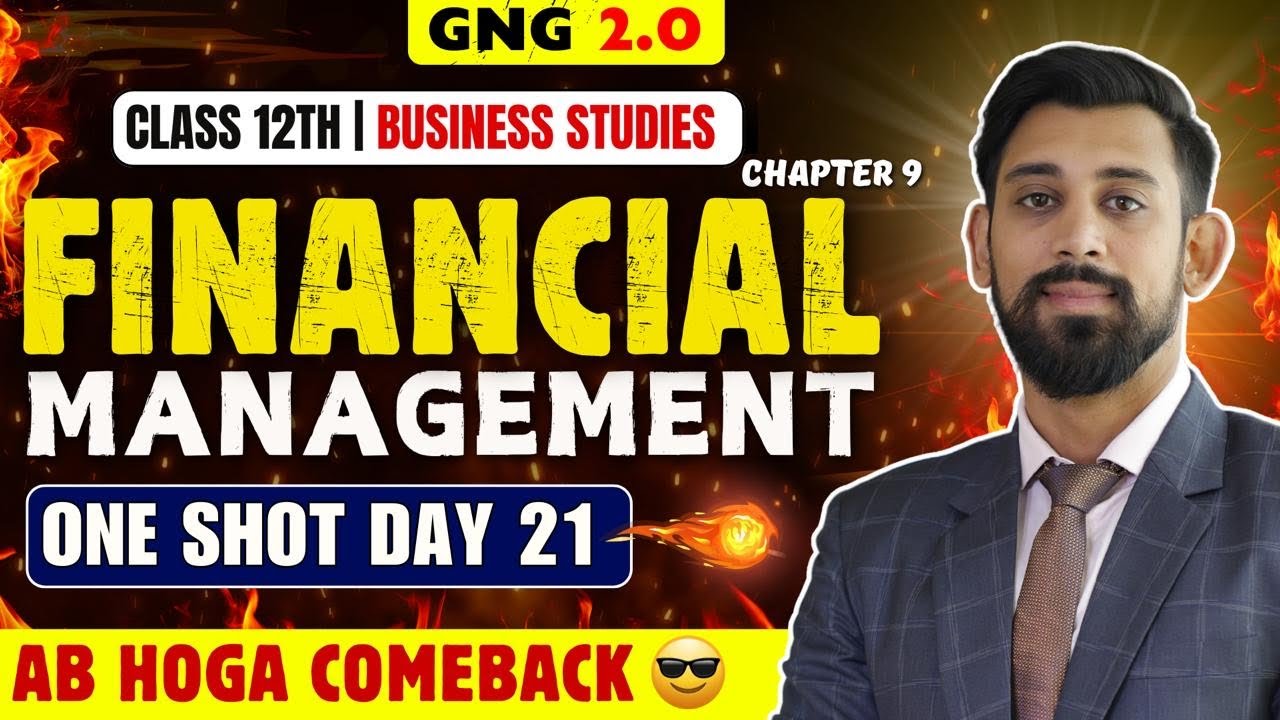 GNG Business studies | Day 21 | Chapter 9 | Class 12 | Financial Management