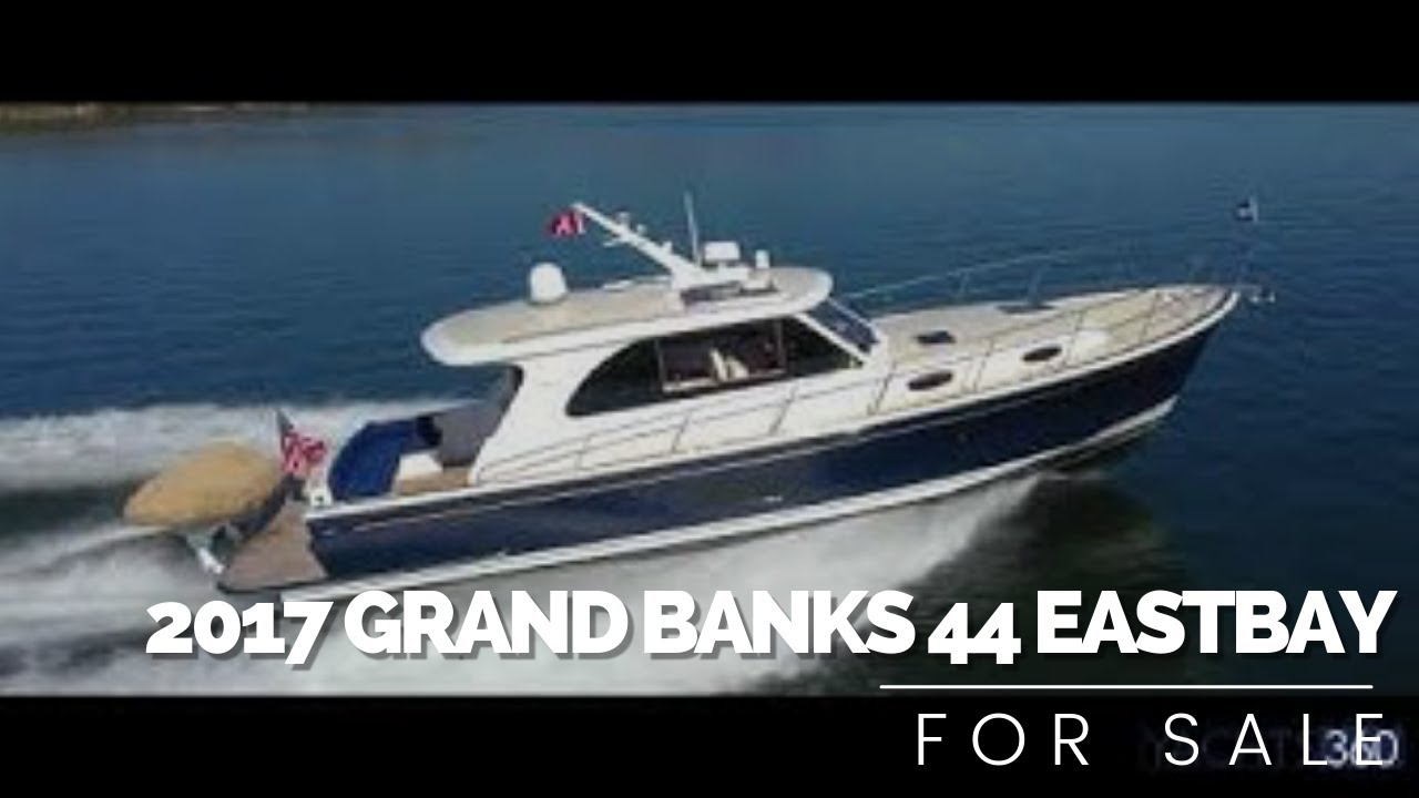 2017 Grand Banks 44 Eastbay | Yachts360