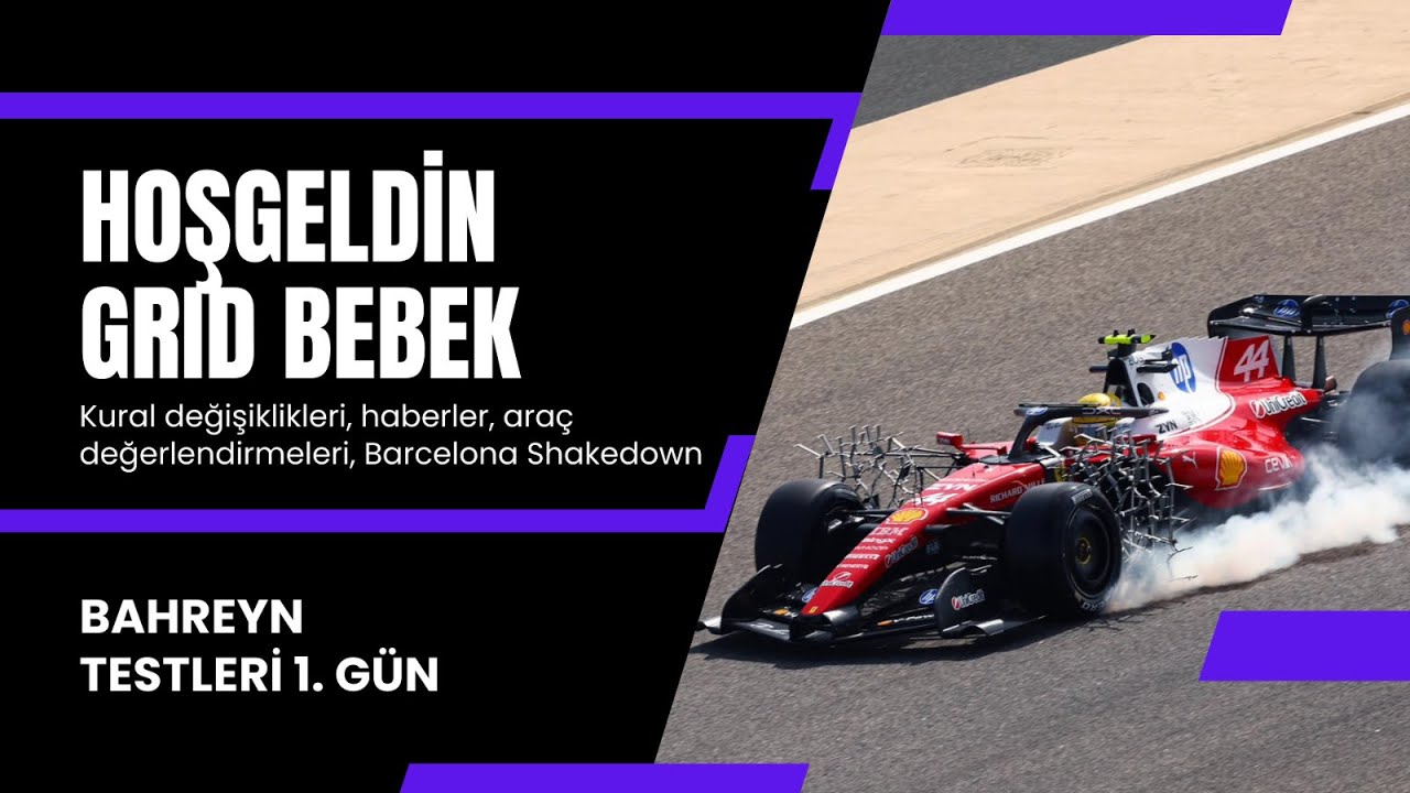 HOŞGELDİN GRID BEBEK! Formula 1 Bahreyn Testleri 1. Gün, Yeni Motorlar, Yeni Araçlar