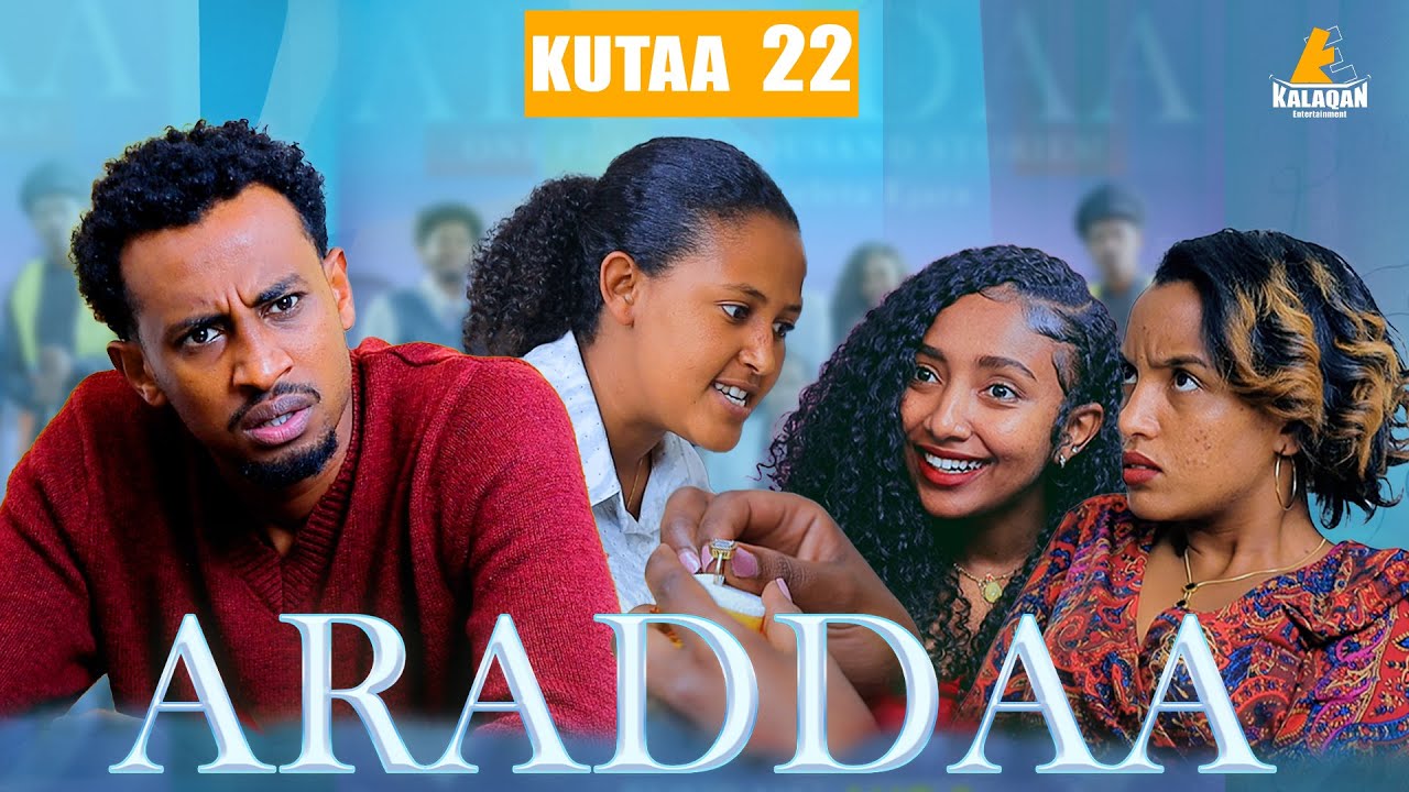ARADDAA KUTAA 22 FFAA II NEW AFAN OROMO SERIES DRAMEDY S1EP 22  @kalaqan1