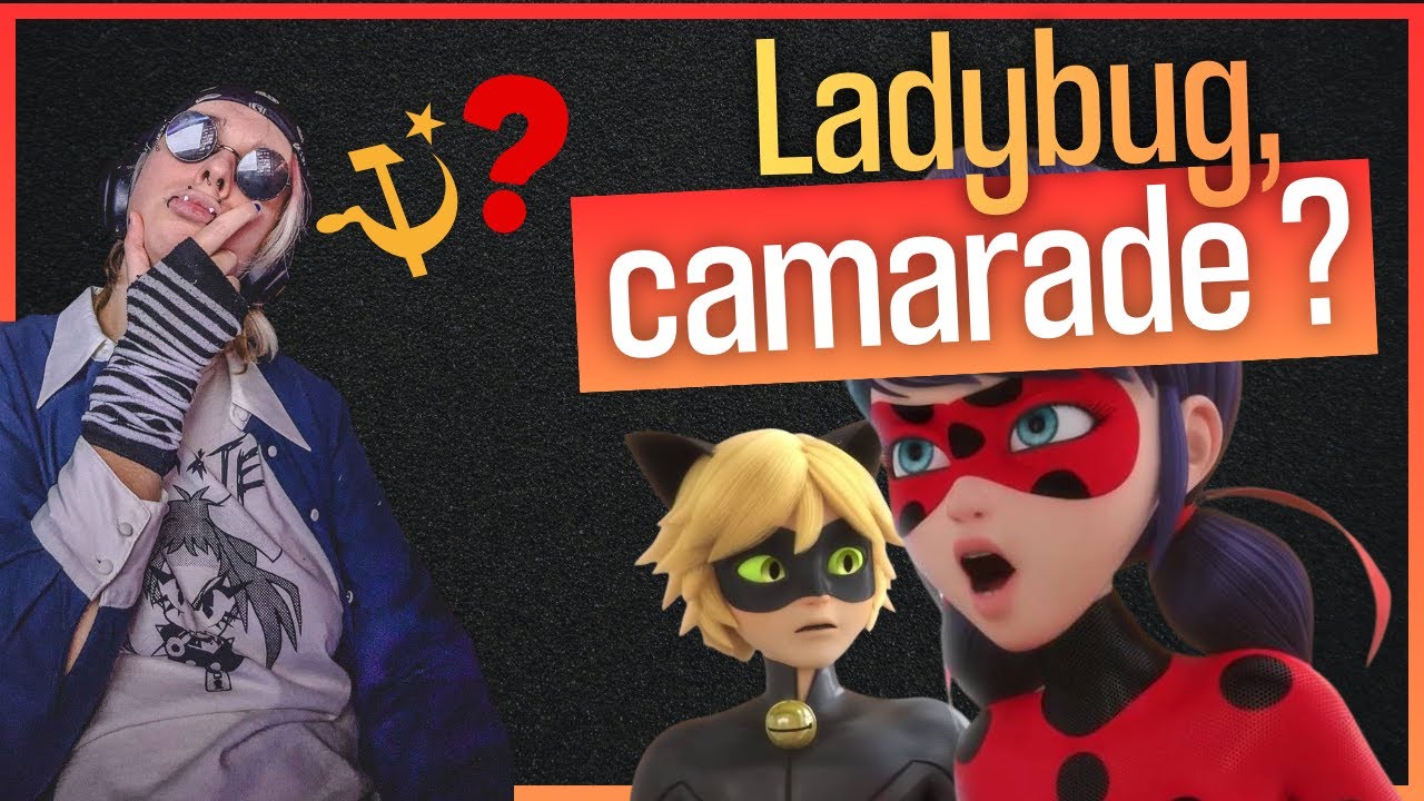 LADYBUG et CHAT NOIR sont de glorieux CAMARADES ???