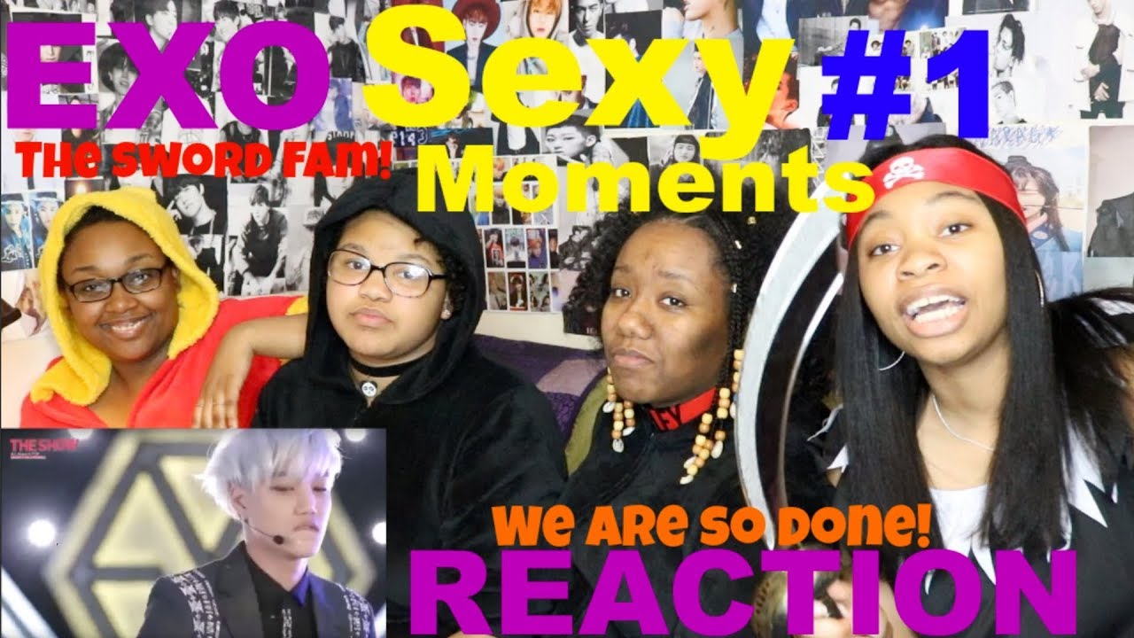 EXO SEXY MOMENTS #1 REACTION