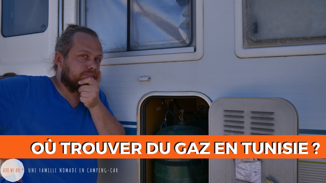 Comment trouver du GAZ pour notre Camping-Car en TUNISIE - SOUSSE 🔥