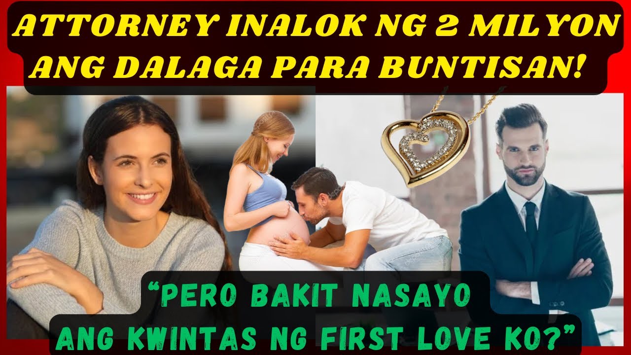 ATTORNEY INALOK NG 2 MILYON ANG DALAGA PARA BUNTISAN! 