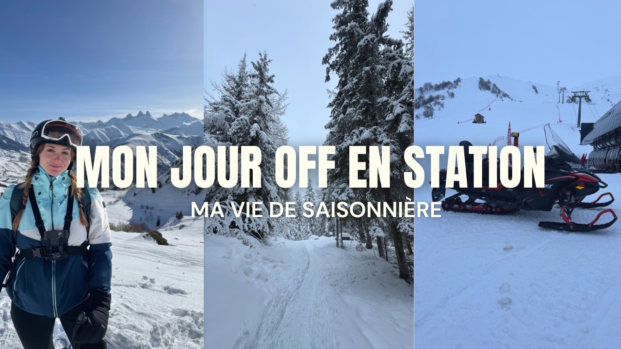 UNE JOURNEE OFF EN STATION ⛰️ (ski, motoneige & randonnée) - MA VIE DE SAISONNIERE