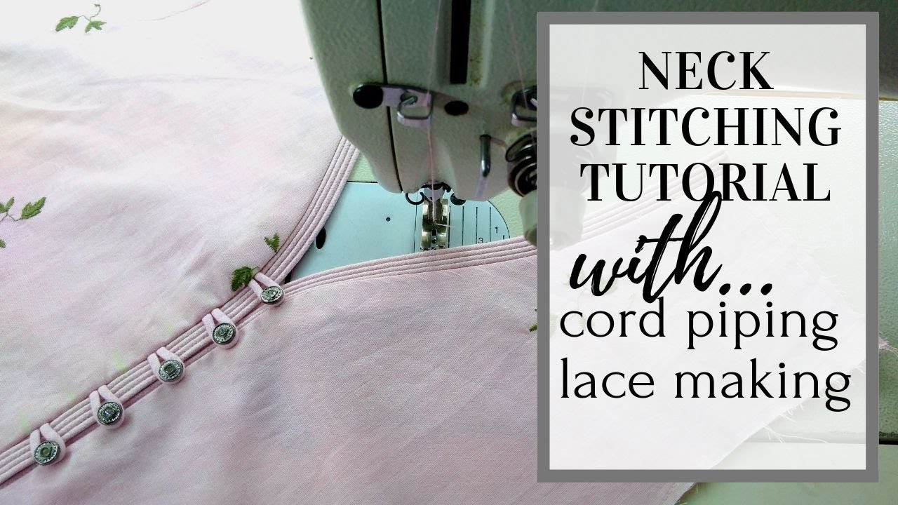 Neck Stitching Tutorial With Cord Piping Lace Making | Sewing For Beginners 🌹 Sewing Tips And Tricks