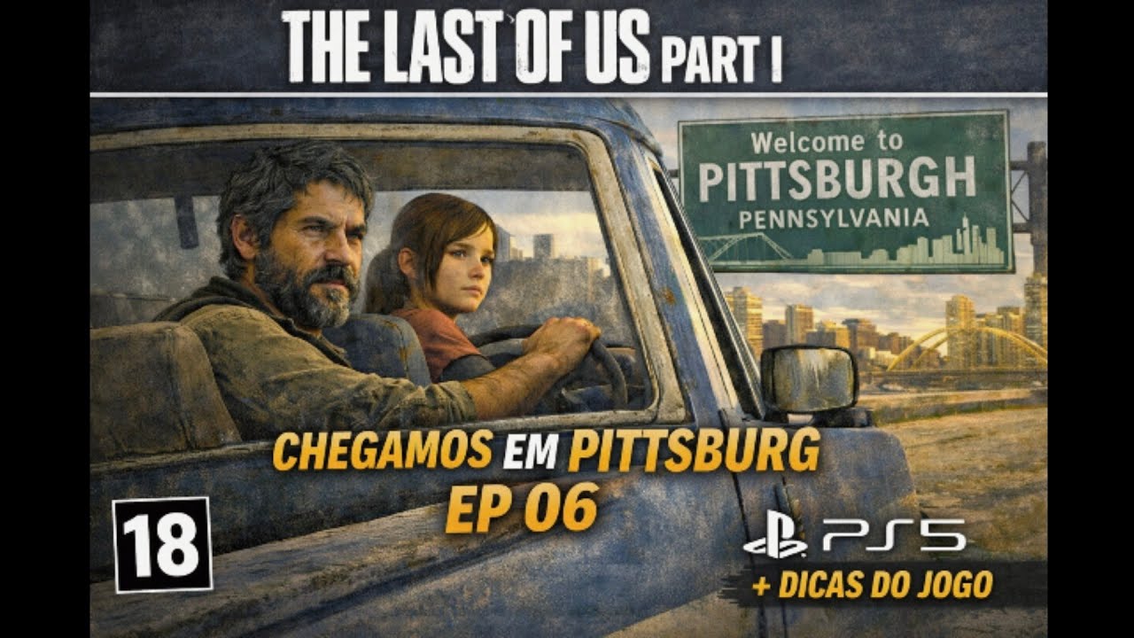 The Last of Us Part I PS5 | CHEGAMOS A PITTSBURGH, + DICAS DO JOGO 
