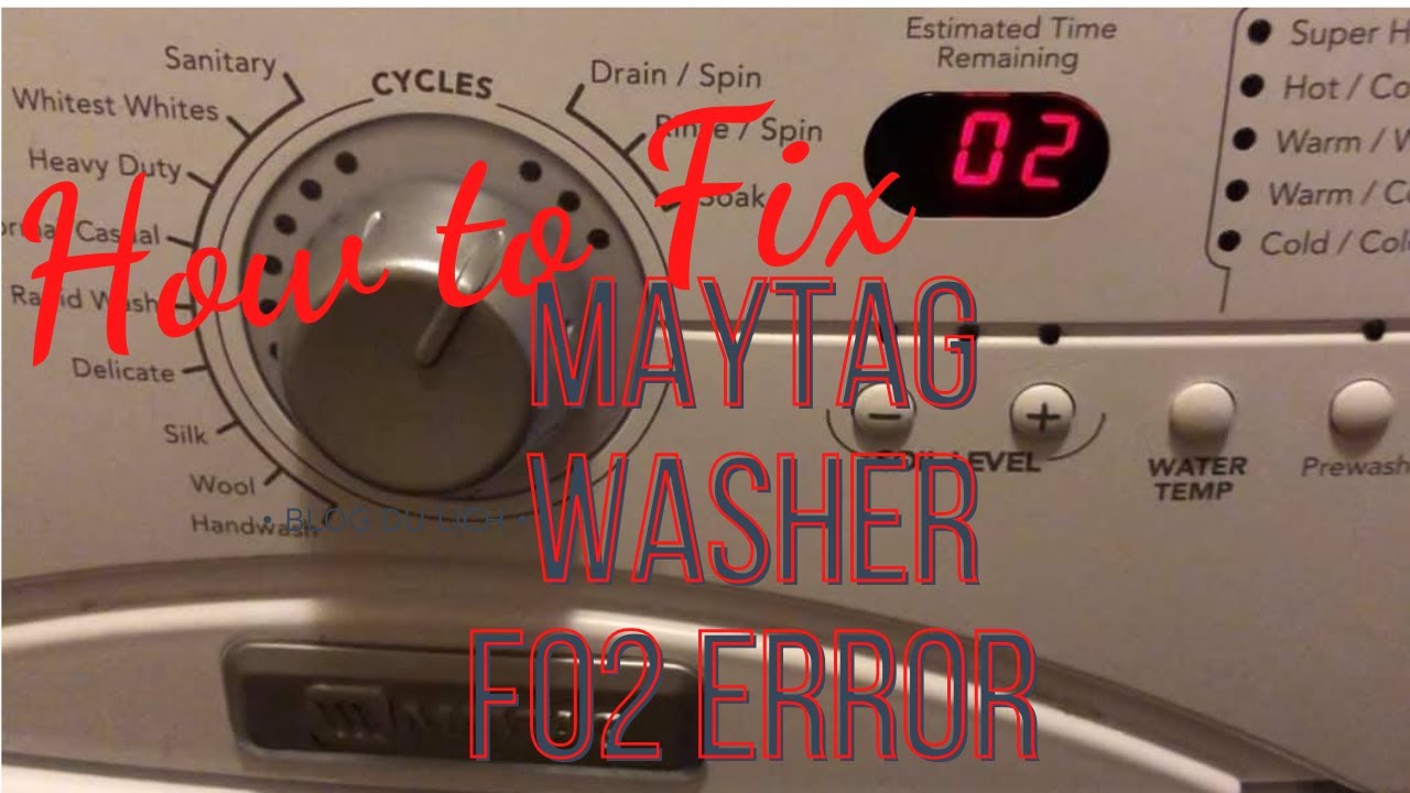 Code F02 or F2 Error Maytag Washer Machine - How to fix it