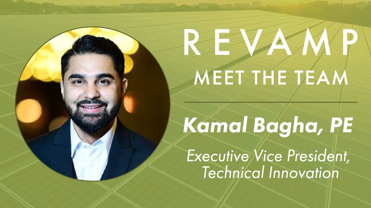 Revamp: Meet the Team - Kamal Bagha, PE, EVP, Technical Innovation