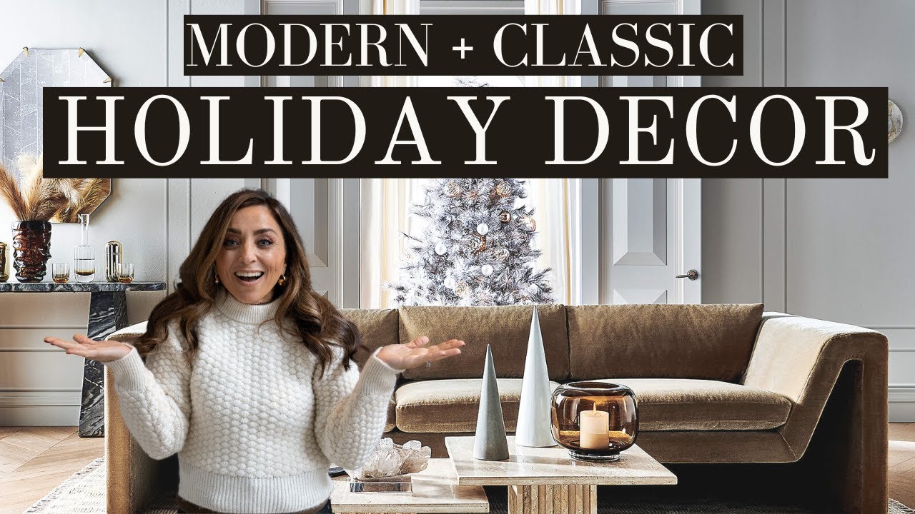 MODERN + CLASSIC  HOLIDAY DECOR IDEAS | CLASSIC, COZY, & CHIC IDEAS
