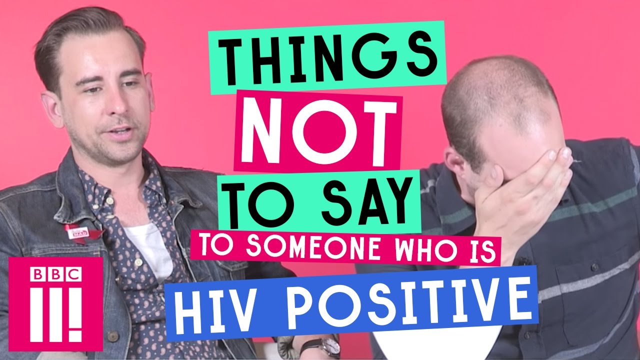 Things Not To Say To Someone Who's HIV Positive