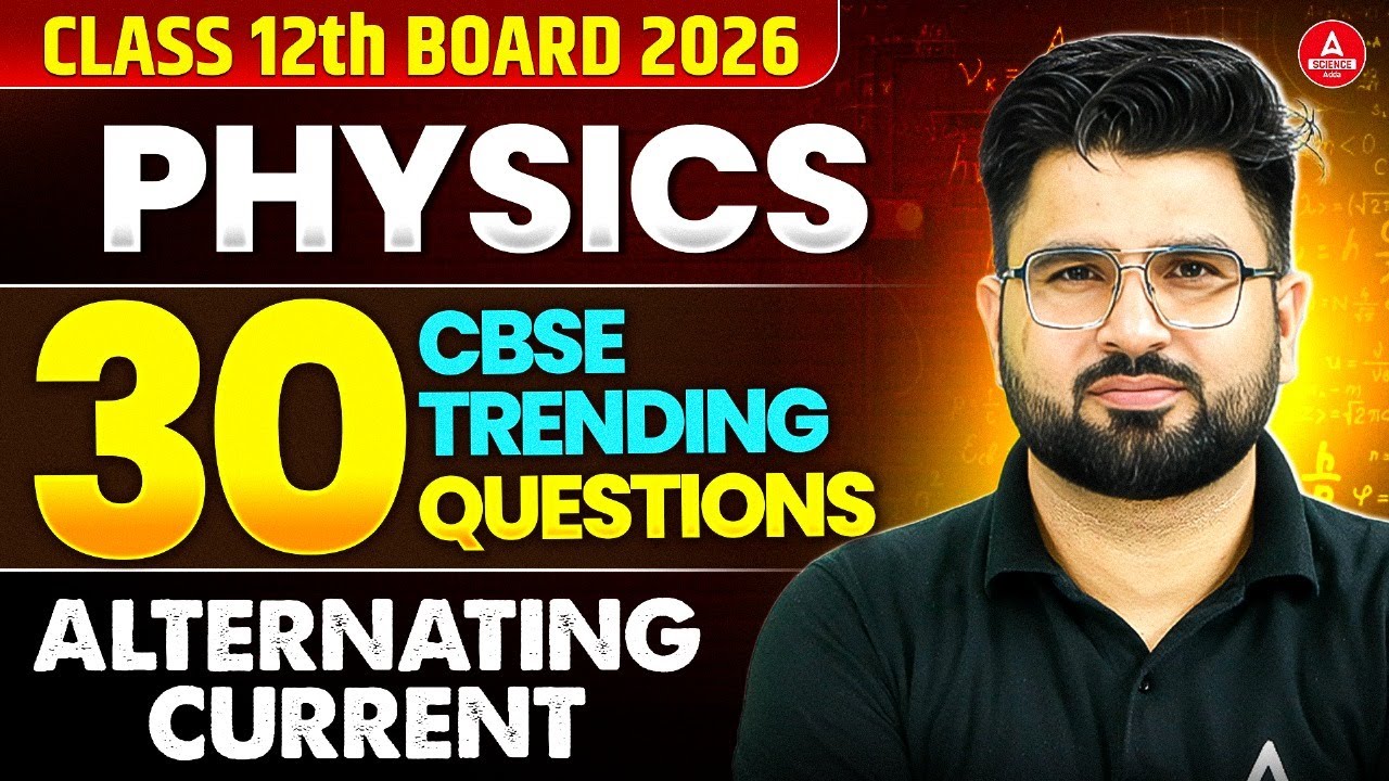 Alternating Current Top 30 CBSE Trending Questions | Class 12 Chapter 6 Physics Board 2026