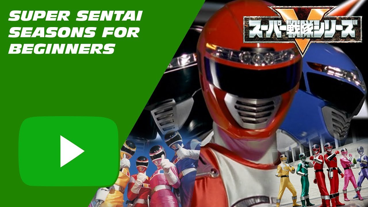 Top Ten #132 Super Sentai Seasons For Beginners