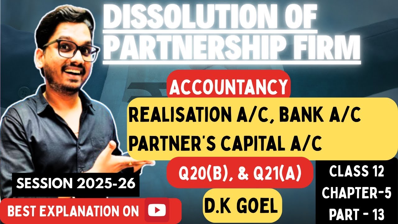 Dissolution of Partnership Firm Dk Goel Solutions Accountancy Class 12 Chapter 5 Part 12 CBSE 2025
