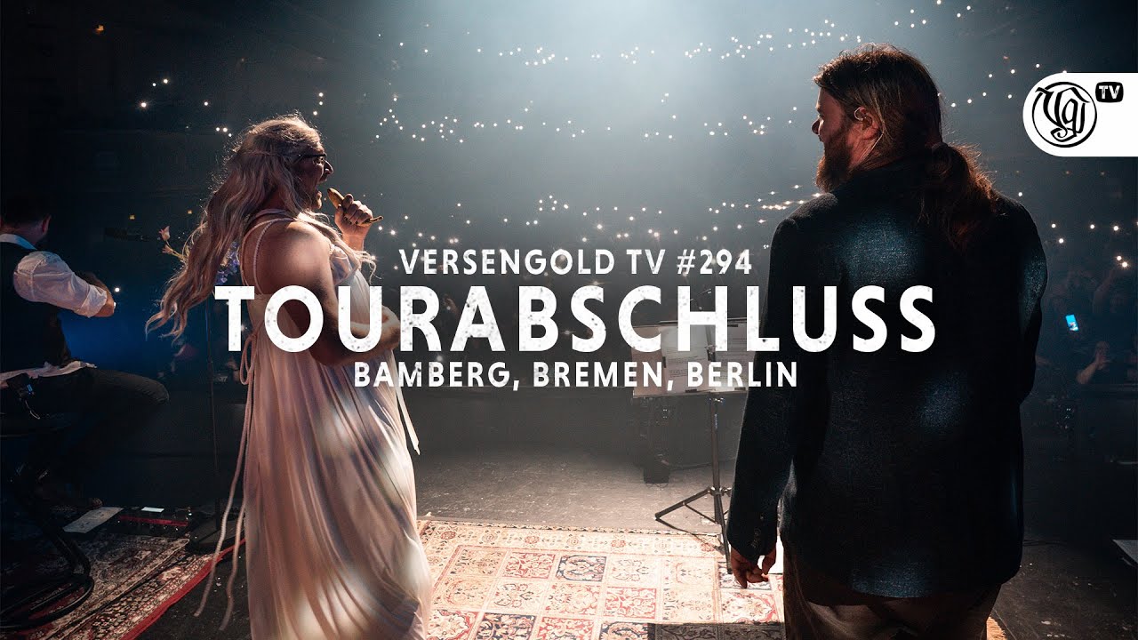 Versengold TV #294 – Tourabschluss der Nacht der Balladen (Bamberg, Bremen, Berlin)