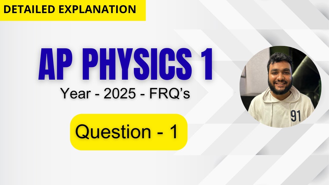 2025 AP Physics 1 | Free Response Question | FRQ - 1 | Detailed Solution | Step By Step Explanation