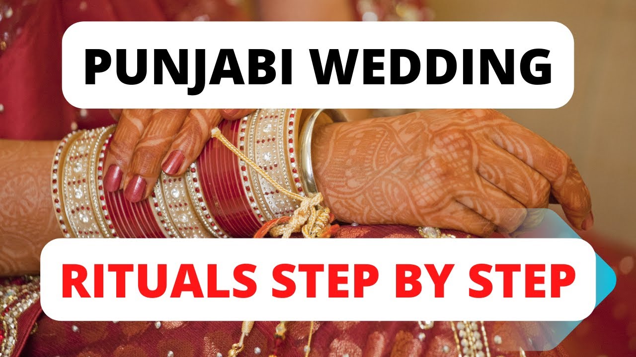 Punjabi & Sikh Wedding Rituals step by step, Important ceremonies in Punjabi Wedding, Watch till end