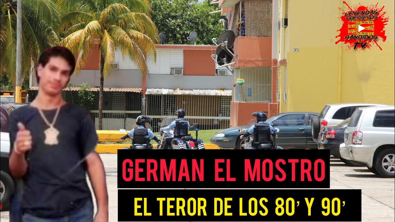 HISTORIA DE “GERMAN EL MOSTRÓ”