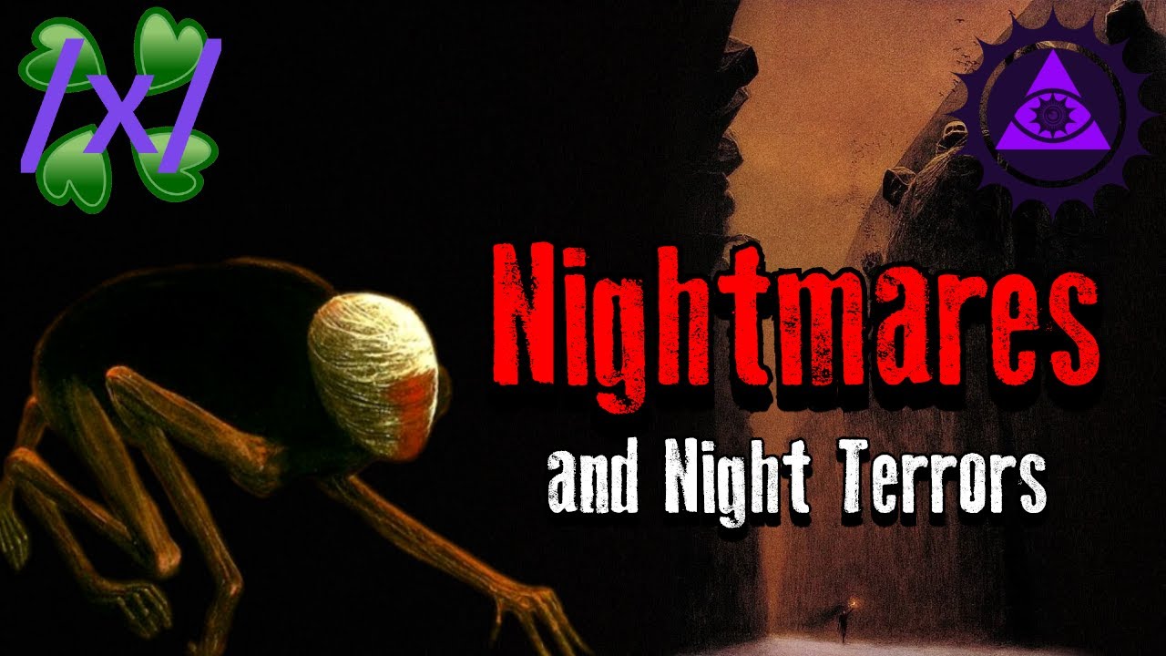 Nightmares and Night Terrors | 4chan /x/ Creepy Greentext Stories Thread