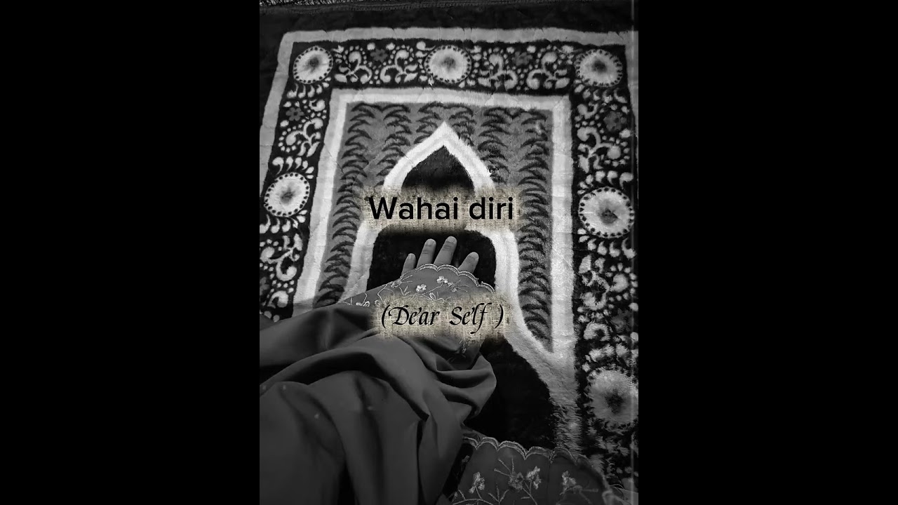 Wahai Diri (Dear Self)