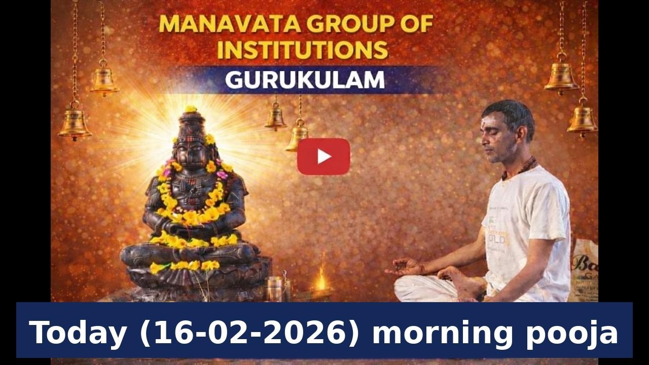MANAVATA GROUP OF INSTITUTIONS GURUKULAM .Today (16-02-26) morning pooja